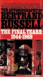 THE AUTOBIOGRAPHY OF BERTRAND RUSSELL THE FINAL YEARS：1944-1969     PDF电子版封面     