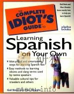 THE COMPLETE IDIOT'S GUIDE TO LEARNING SPANISH ON YOUR OWN     PDF电子版封面  0028610407   