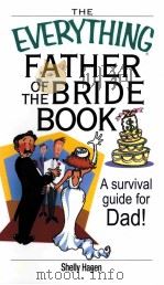 THE EVERYTHING FATHER OF THE BRIDE BOOK  A survial guide for Dad!（ PDF版）