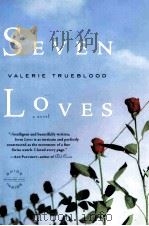 Seven Loves  A NOVEL  Valerie Trueblood     PDF电子版封面  0316066389   