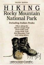 Hiking Rocky Mountain National Park  Including Indian Peaks  Eighth Edition     PDF电子版封面  1564403750   