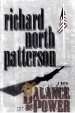 BALANCE OF POWER  Richard North Patterson     PDF电子版封面  0345450175   