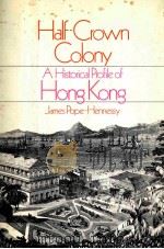 HALF-CROWN COLONY  A Historical Profile of Hong Kong     PDF电子版封面     