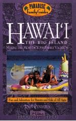 HAWAI‘I THE BIG ISLAND  Making the Most of Your Family Vacation     PDF电子版封面  076150656X   