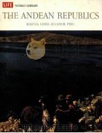 LIFE WORLD LIBRARY THE ANDEAN REPUBLICS     PDF电子版封面     