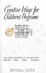 CREATIVE WAYS FOR CHILDREN'S PROGRAMS   1938  PDF电子版封面    FOSEPHINE MURRAY AND EFFIE G. 