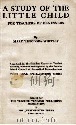 A STUDY OF THE LITTLE CHILD   1921  PDF电子版封面     