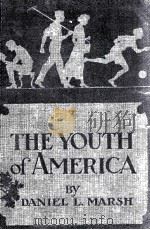 THE YOUTH OF AMERICA   1923  PDF电子版封面    DANIEL L. MARSH 