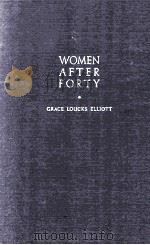 WOMEN AFTER FORTY   1936  PDF电子版封面    GRACE LOUCKS ELLIOTT 