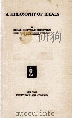 A PHILOSOPHY OF IDEALS   1928  PDF电子版封面    EDGAR SHEFFIELD BRIGHTMAN 