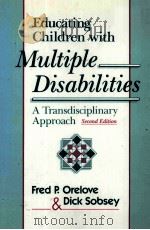 EDUCATING CHILDREN WITH MULTIPLE DISABILITIES A TRANSDISCIPLINARY APPROACH（ PDF版）
