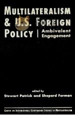 MULTILATERALISM AND U.S.FOREIGN POLICY  AMBIVALENT INGAGEMENT     PDF电子版封面     