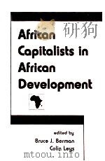AFRICAN COPITALISTS IN AFRICAN DEVELOPMENT     PDF电子版封面     