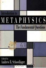 INTRODUCTION TO METAPHYSICS THE FUNDAMENTAL QUESTIONS     PDF电子版封面  0879756225   