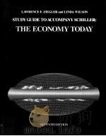 STUDY GUIDE TO ACCOMPANY SCHILLER:THE ECONOMY TODAY SEVENTH EDITION     PDF电子版封面     