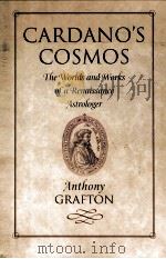 CARDANO'S COSMOS THE WORLDS AND WORKS OF A RENAISSANCE ASTROLOGER     PDF电子版封面     
