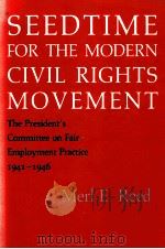 SEED TIME FOR THE MODERN CIVIL RIGHTS MOVEMENT     PDF电子版封面  0807116882   