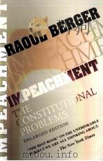 IMPEACHMENT:THE CONSTITUTIONAL PROBLEMS     PDF电子版封面    BAOUL BERGER 