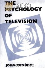 THE PSYCHOLOGY OF TELEVISION     PDF电子版封面    JOHN CONDRY 