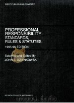 PROFESSIONAL RESPONSIBILITY STANDARDS RULES AND STATUTES 1995-96EDITION     PDF电子版封面    JOHN S.DZIENKOWSKI 