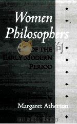 WOMEN PHILOSOPHERS OF THE EARLY MODERN PERIOD     PDF电子版封面  0872202593   