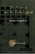 THE NORMAL AND THE PATHOLOGICAL     PDF电子版封面    GEORGES CANGUILHEM 