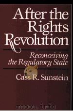 AFTER THE RIGHTS REVOLUTION RECONCEIVING THE REGULATIORY STATE     PDF电子版封面  0674009088   