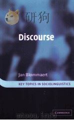 DISCOURSE JAN BLOMMAERT KEY TOPICS IN SOCIOLINGUISTICS     PDF电子版封面  052153531X   