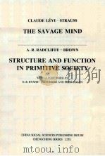 CLAUDE LEVI-STRAUSS THE SAVAGE MIND STRUCTURE AND FUNCTION IN PRIMITIVE SOCIETY     PDF电子版封面     