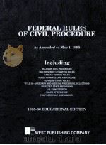 FEDERAL RULES OF CIVIL PROCEDURE AS AMENDED TO MAY 1 1995-96 EDUCATIONAL EDITION     PDF电子版封面  0314067647   