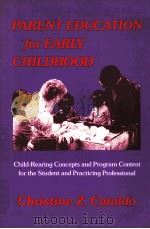 PARENT EDUCATION FOR EARLY CHILDHOOD     PDF电子版封面  0807727962   