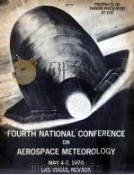 PREPRINTS OF PAPERS PRESENTED AT THE FOURTH NATIONAL CONFERENCE ON AEROSPACE METEOROLOGY MAY 4-7，197     PDF电子版封面     