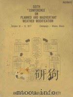 SIXTH CONFERENCE ON PLANNED AND INADVERTANT WEATHER MODIFICATION     PDF电子版封面     