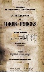 LA PSYCHOLOGIE DES IDEES-FORCES PAR ALFRED FOUILLEE TOME SECOND     PDF电子版封面     