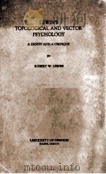 LEWIN'S TOPOLOGICAL AND VECTOR PSYCHOLOGY   1943  PDF电子版封面    ROBERT W. LEEPER 