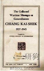 CHIANG KAI-SHEK 1937-1945 VOLUME ONE 1937-1940   1946  PDF电子版封面     