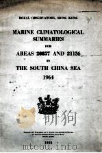 MARINE CLIMATOLOGICAL SUMMARIES FOR AREAS 20057 AND 21156 IN THE SOUTH CHINA SEA 1964     PDF电子版封面     