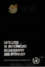 SATELLITES IN METEOROLOGY OCEANOGRAPHY AND HYDROLOGY     PDF电子版封面     
