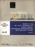 REPORT OF THE JOC STUDY CONFERENCE ON CLIMATE MODELS：PERFORMANCE，INTERCOMPARISON AND SENSITIVITY STU（ PDF版）