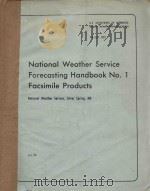 NATIONAL WEATHER SERVICE FORECASTING HANDBOOK NO.1 FACSIMILE PRODUCTS     PDF电子版封面     