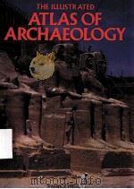 THE ILLUSTR ATED ATLAS OF ARCHAEOLOGY（ PDF版）