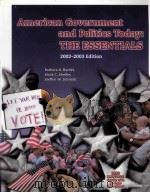 American Government and Politics Today:THE ESSENTIALS 2002-2003 edition     PDF电子版封面  0534586538   