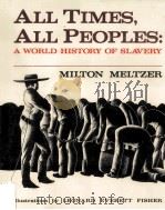 ALL TIMES ALL PEOPLES：A WORLD HISTORY OF SLAVERY     PDF电子版封面  0060241861   