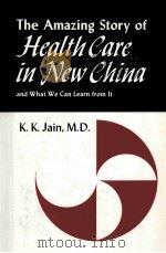 THE AMAZING STORY OF HEALTH CARE IN NEW CHINA AND WHAT WE CAN LEARN FROM IT（ PDF版）