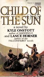 CHILD of the SUN  KYLE ONSTOTT and LANCE HORNER     PDF电子版封面     