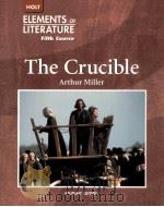 The Crucible  HOLT ELEMENTS OF LITERATURE  Fifth Course     PDF电子版封面  9997284739   
