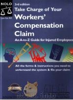 TAKE CHARGE OF YOUR WORKER‘S COMPENSATION CLAIM 3RD EDITION     PDF电子版封面  0873378032   
