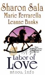 SHARON SALA MARIE FERRARELLA LEANNE BANKS LABOR OF LOVE     PDF电子版封面     