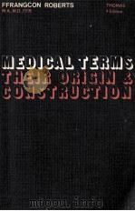 MEDICAL TERMS THEIR ORIGIN & CONSTRUCTION     PDF电子版封面     