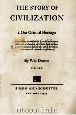 THE STORY OF CIVILIZATION I. OUR ORIENTAL HERITAGE VOLUME II   1935  PDF电子版封面     